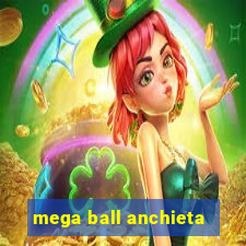 mega ball anchieta